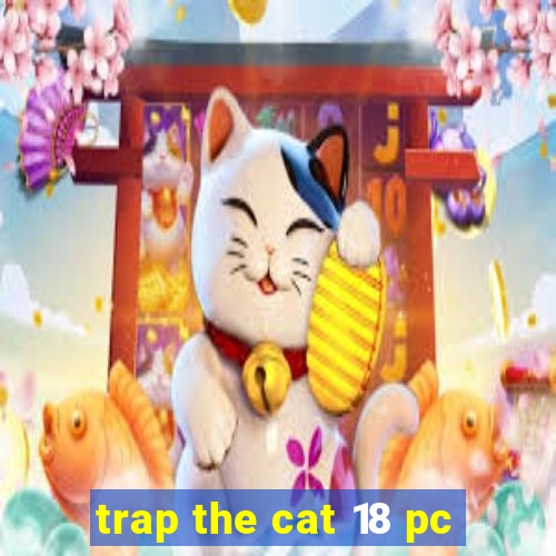 trap the cat 18 pc